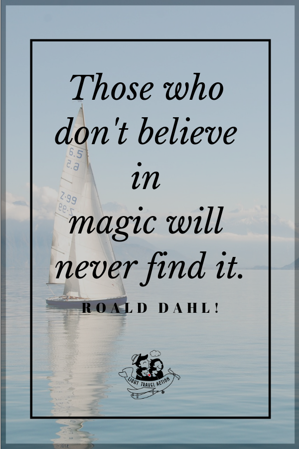 "Those who don't believe in magic will never find it." - Roald Dahl. Inspirational travel quotes to fuel your wanderlust.