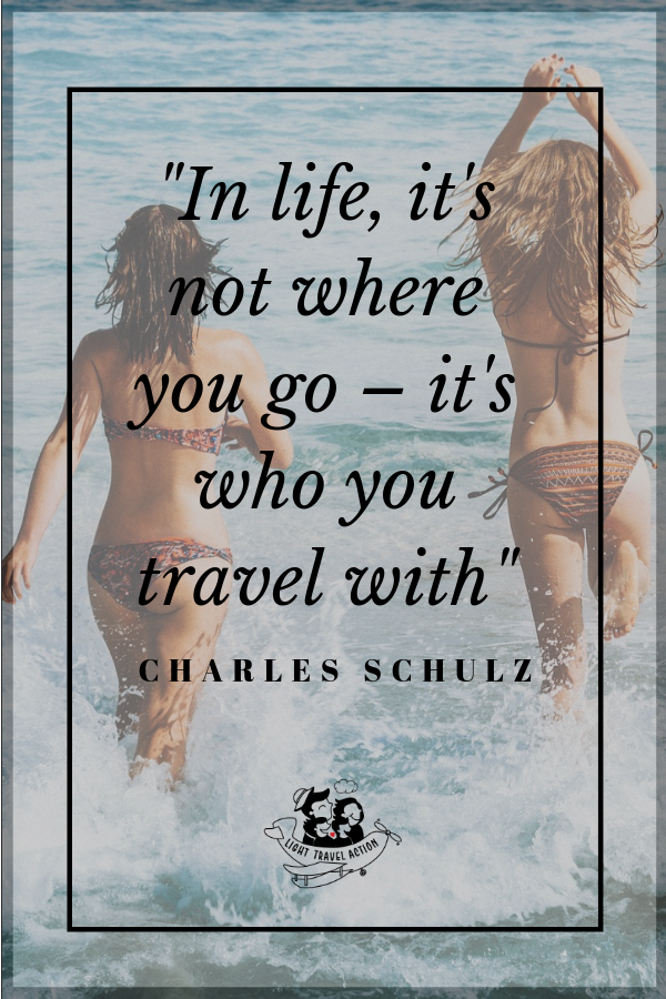 "In life, it's not where you go, it's who you travel with.” - Charles M. Schulz. Inspirational travel quotes to fuel your wanderlust.