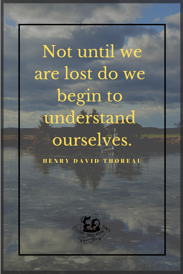 Not until we are lost do we begin to understand ourselves Henry David Thoreau. Inspirational, short and funny travel quotes to fuel your wanderlust.