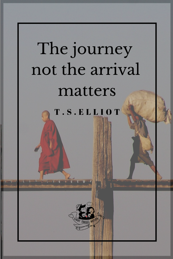 "The journey not the arrival matters" - T.S.Elliot. Inspirational travel quotes to fuel your wanderlust.