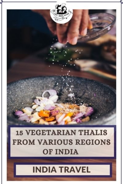 Indian cuisine is famous all over the world for its flavor packed preparations. In fact, it would be correct to say that India is so vast and diverse that every state or region in India has its own cuisine. Know about 15 vegetarian thali meals from various parts of India and don’t forget to try these whenever you get the chance! #lighttravelaction #indianfood #indianthali #thalimeal #vegetarianthali #punjabithali #maharashtriyanthali #rajasthanithali #gujratithali #andhrathali #bengalithali