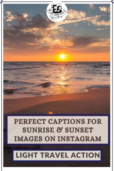 Every sunrise and sunset is beautiful and unique in its own way. If you also like to capture and share these magical moments on Instagram, do check these perfect, meaningful captions and quotes to go with them. #sunrisecaptions #sunsetcaptions #suncaptions #sunrisequotes #sunsetquotes #sunquotes #instacaptions #instaquotes #lighttravelaction
