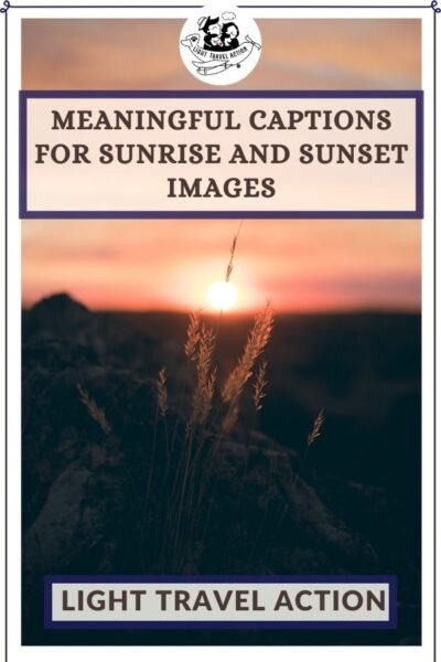 Every sunrise and sunset is beautiful and unique in its own way. If you also like to capture and share these magical moments on Instagram, do check these perfect, meaningful captions and quotes to go with them. #sunrisecaptions #sunsetcaptions #suncaptions #sunrisequotes #sunsetquotes #sunquotes #instacaptions #instaquotes #lighttravelaction